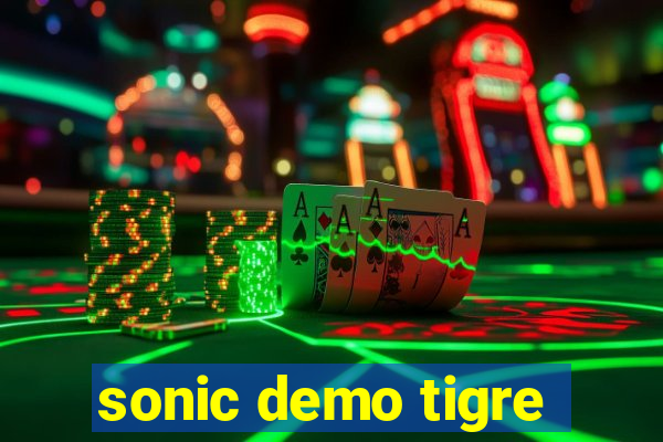 sonic demo tigre